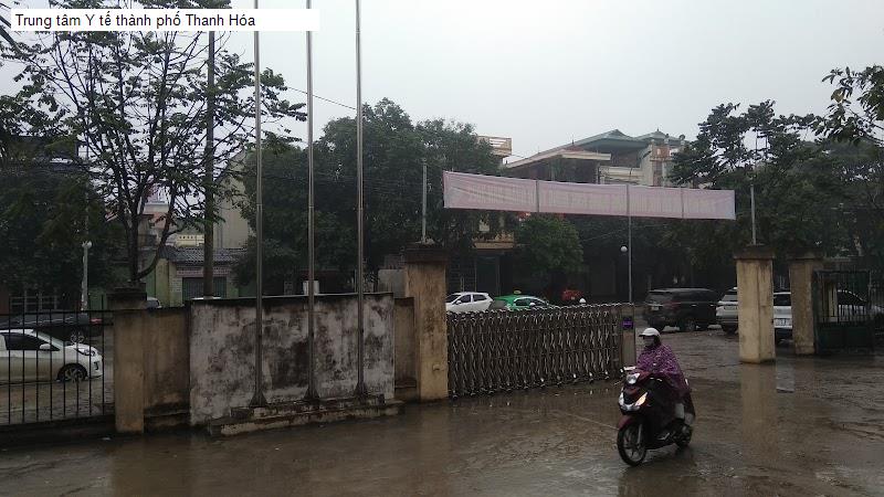 Trung tâm Y tế thành phố Thanh Hóa