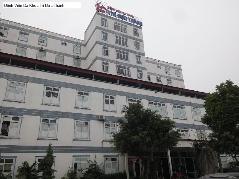Bệnh Viện Đa Khoa Trí Đức Thành
