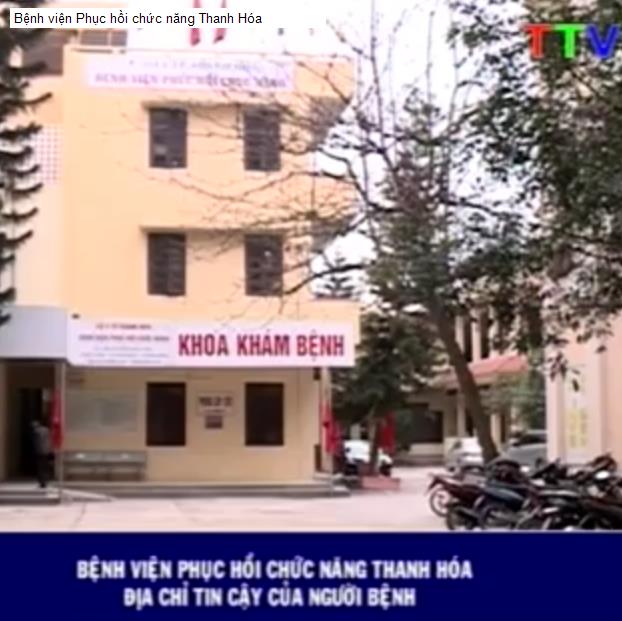 Bệnh viện Phục hồi chức năng Thanh Hóa