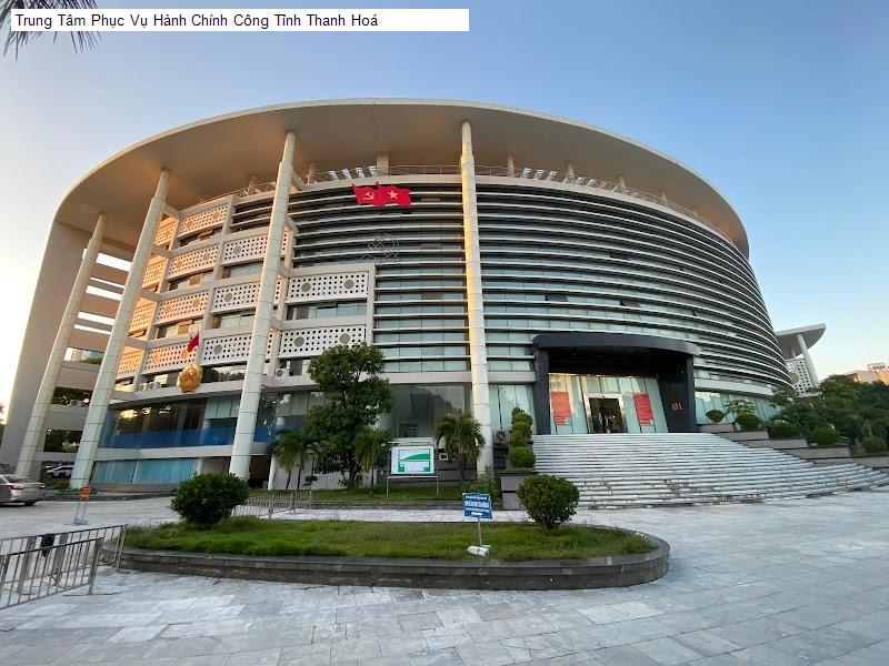 Trung Tâm Phục Vụ Hành Chính Công Tỉnh Thanh Hoá