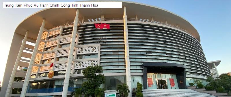 Trung Tâm Phục Vụ Hành Chính Công Tỉnh Thanh Hoá