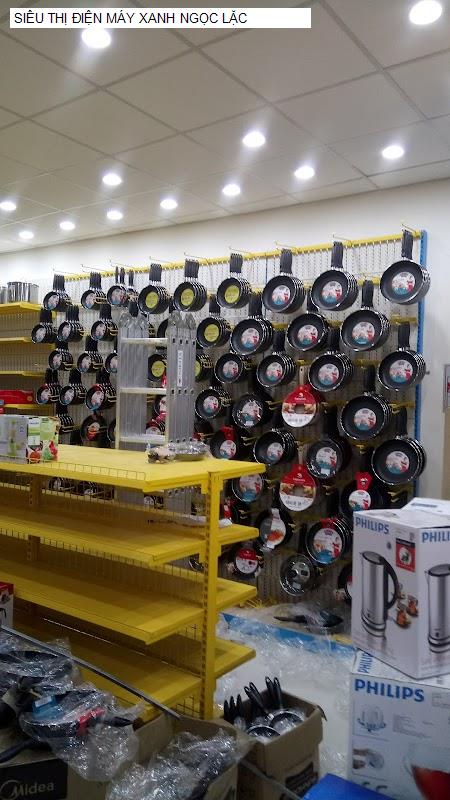 SIÊU THỊ ĐIỆN MÁY XANH NGỌC LẶC