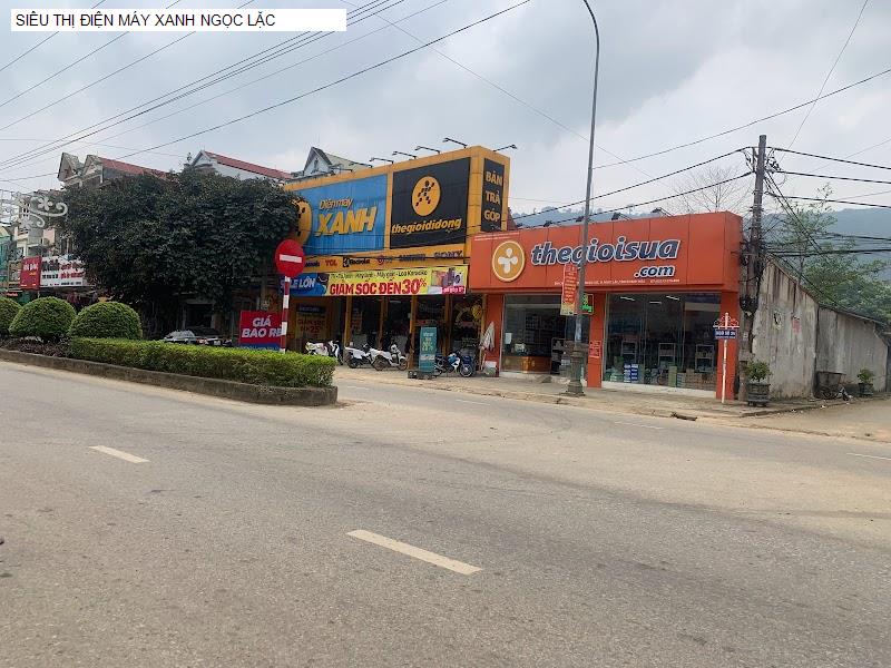 SIÊU THỊ ĐIỆN MÁY XANH NGỌC LẶC