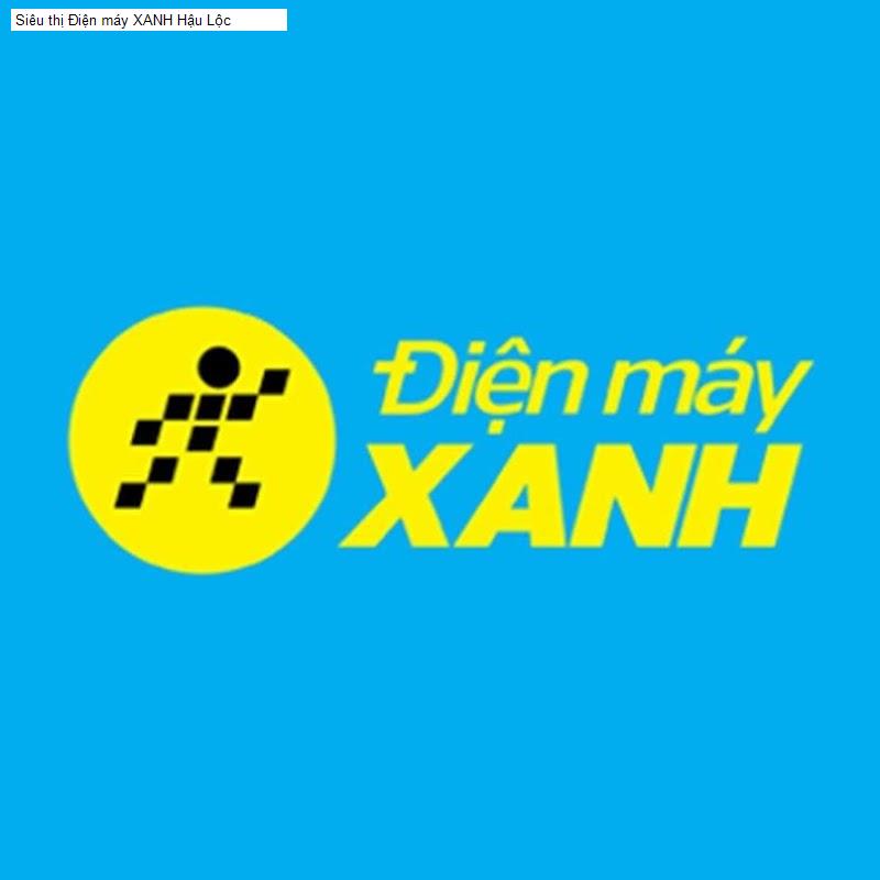 Siêu thị Điện máy XANH Hậu Lộc
