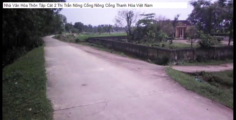 Nhà Văn Hóa Thôn Tập Cát 2 Thị Trấn Nông Cống Nông Cống Thanh Hóa Việt Nam
