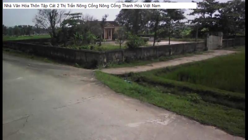 Nhà Văn Hóa Thôn Tập Cát 2 Thị Trấn Nông Cống Nông Cống Thanh Hóa Việt Nam