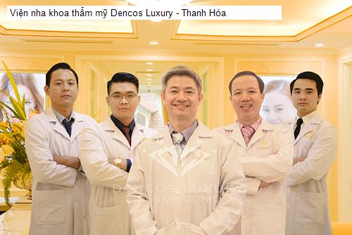 Viện nha khoa thẩm mỹ Dencos Luxury - Thanh Hóa